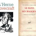 Le « Cahier de L’Herne » spécial Lovecraft + "Le Matin des magiciens" de Pauwels et Bergier.