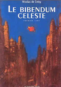 Le Bibendum céleste, Premier tome by Nicolas de Crécy