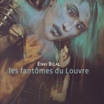 Les-fantômes-du-Louvre-Enki-Bilal