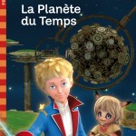 Le Petit Prince 1 La Planète du temps
