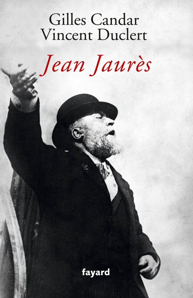 Couverture de la biographie de Jean Jaurès par G. Candar et V. Duclert (Fayard 2014)