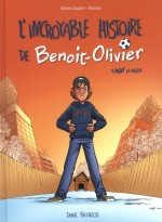 L’Incroyable Histoire de Benoît Olivier