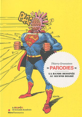 Couverture pour Parodies, la bande dessinée au second degré  (T. Groensteen et Skira/Flammarion, 2010)