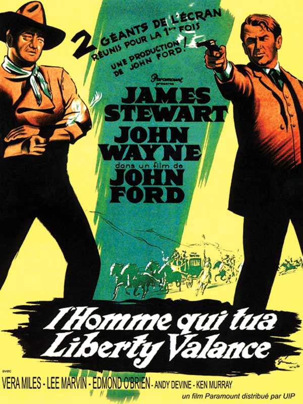 L'un des grands classiques du western par John Ford (1962) :  « On est dans l'Ouest, ici. Quand la légende dépasse la réalité, alors on publie la légende »