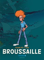 Visuel du T1 de "L'Intégrale Broussaille", qui contiendra "Les Baleines publiques", "Les Sculpteurs de lumière" et 72 pages inédites, dont un épais dossier concocté par Jean-Pierre Abels.