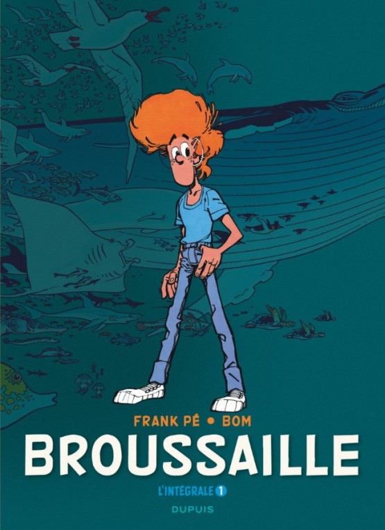 Broussaille T1 L Integrale 1978 1987 Par Frank Pe Et Michel De Bom Bdzoom Com