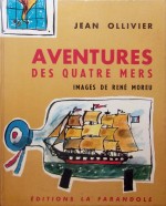 Illustration de couverture pour « Aventure des quatre mers » de Jean  Ollivier ; La Farandole, 1964.