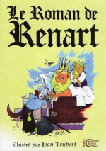 « Le Roman de Renart » Chantal Trubert éditions (2009).