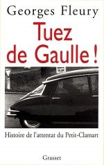 Couverture pour « Tuez de Gaulle ! » (George Fleury ; Grasset ,1996).