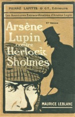 Couverture pour « Arsène Lupin contre Herlock Sholmès » (Paris, Pierre Lafitte, 1910).