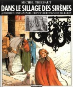 Une très belle étude de la série : « Dans le sillage des sirènes » par Michel Thiébaut (Casterman 1992 et Delcourt 2017).