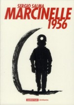 « Marcinelle 1956 » (Casterman, 2012), où le quotidien d'une mine belge, avant l'accident tragique de 1956.