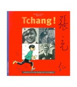 « Tchang ! » par Yifei Tchang et Jean-Michel Coblence (éd. Moulinsart, 2003).