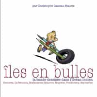 ILES EN BULLES, par Christophe CASSIAU-HAURIE