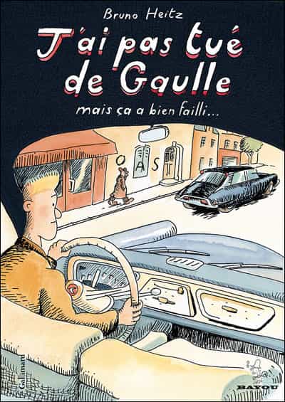 J'ai pas tué de Gaulle mais ça a bien failli?