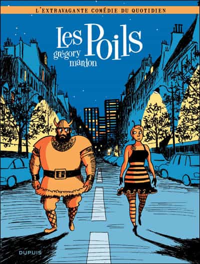 "Les Poils : l'extravagante comédie du quotidien"