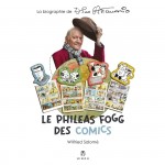 le-phileas-fogg-des-comics-biographie-attanasio-salome-hibou