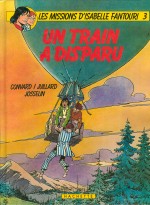 Couverture pour « Les Missions d'Isabelle Fantouri T3 : Un train a disparu » (Hachette, 1983).