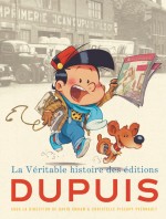 Couverture pour « La Véritable Histoire des Éditions Dupuis » (Dupuis, 2024).